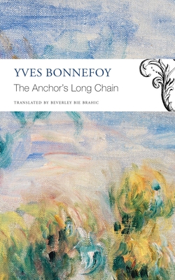 The Anchor's Long Chain - Yves Bonnefoy
