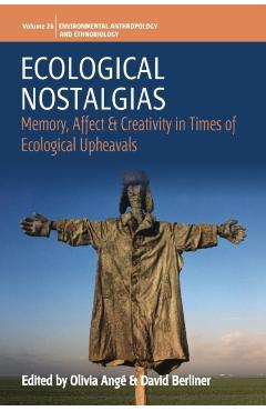 Coperta cărții 'Ecological Nostalgias: Memory, Affect and Creativity in Times of Ecological Upheavals - Olivia Angé'
