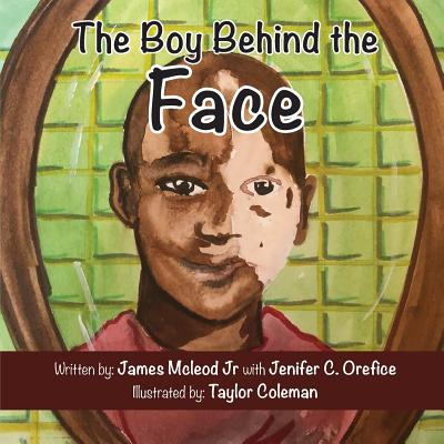 The Boy Behind the Face - Jenifer C. Orefice
