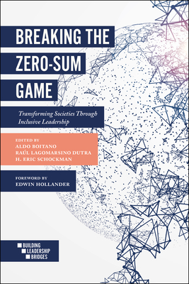 Breaking the Zero-Sum Game: Transforming Societies Through Inclusive Leadership - Aldo Boitano