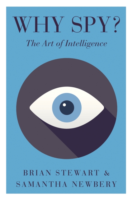 Why Spy?: The Art of Intelligence - Brian Stewart