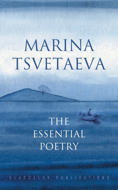 Marina Tsvetaeva: The Essential Poetry - Marina Tsvetaeva