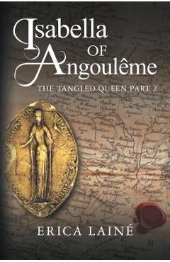 Poza produsului Isabella of Angoulême: The Tangled Queen Part 2 - Erica Lainé
