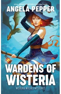 Coperta cărții 'Wardens of Wisteria - Angela Pepper'