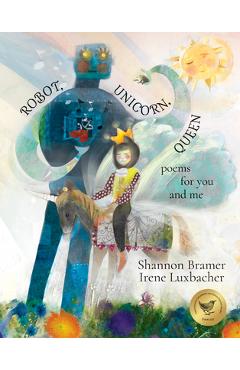 Coperta cărții 'Robot, Unicorn, Queen - Shannon Bramer'