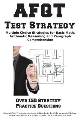 Coperta cărții 'AFQT Test Strategy: Winning Multiple Choice Strategies for the Armed Forces Qualification Test - Complete Test'