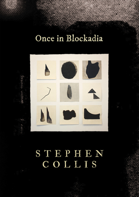 Once in Blockadia - Stephen Collis