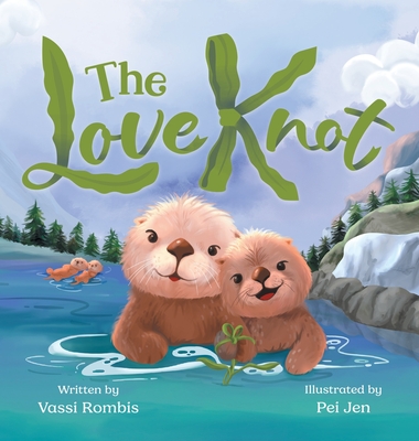 Coperta cărții 'The Love Knot: An Empowering Children's Book to Work Through Thoughts And Feelings - Vassi Rombis'