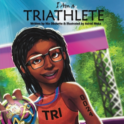 I Am a Triathlete - Adriel Meka