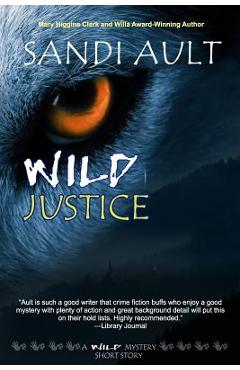 Coperta cărții 'Wild Justice: A WILD Mystery Short Story - Sandi Ault'