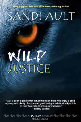 Coperta cărții 'Wild Justice: A WILD Mystery Short Story - Sandi Ault'