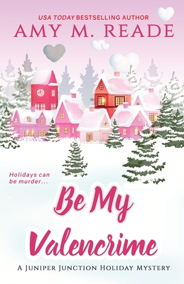 Be My Valencrime - Amy M. Reade