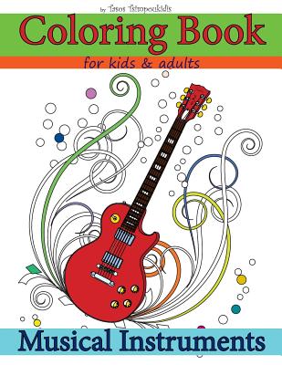 Coloring Books for Kids & Adults: Musical Instruments - Tasos Tsimpoukidis