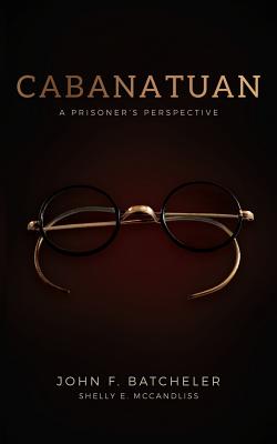 Coperta cărții 'Cabanatuan: A Prisoner's Perspective - Shelly E. Mccandliss'
