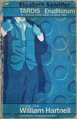 TARDIS Eruditorum - An Unofficial Critical History of Doctor Who Volume 1: Willi - Elizabeth Sandifer
