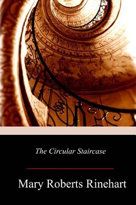 The Circular Staircase - Mary Roberts Rinehart