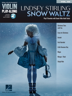 Lindsey Stirling - Snow Waltz: Violin Play-Along Volume 82 - Lindsey Stirling