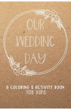 Coperta cărții 'Our Wedding Day: A Coloring & Activity Book For Kids, Rustic Neutral - Creative Kid Paper Co'