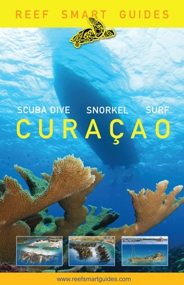 Reef Smart Guides Curaçao: (Best Diving and Snorkeling Spots in Curaçao) - Peter Mcdougall