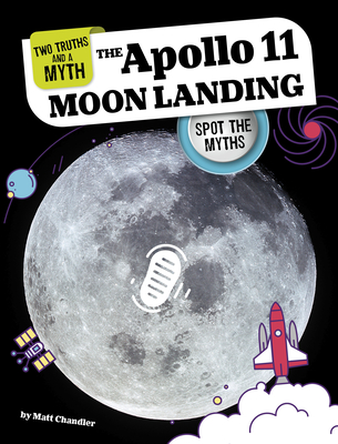 The Apollo 11 Moon Landing: Spot the Myths - Matt Chandler