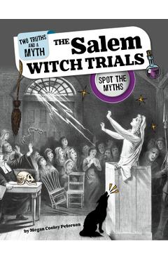 Coperta cărții 'The Salem Witch Trials: Spot the Myths - Megan Cooley Peterson'