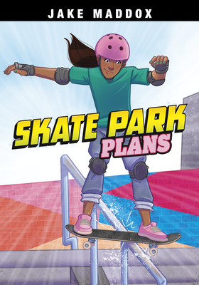Skate Park Plans - Jake Maddox
