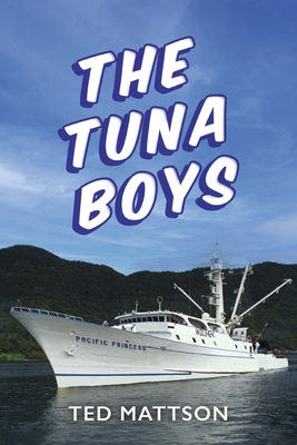 The Tuna Boys - Ted Mattson