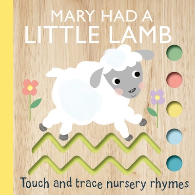 Touch and Trace Nursery Rhymes: Mary Had a Little Lamb - Editors Of Silver Dolphin Books