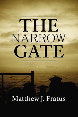 The Narrow Gate - Matthew J. Fratus