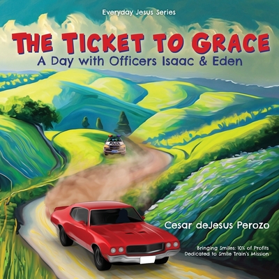 The Ticket to Grace: A Day with Officers Isaac & Eden - Cesar Dejesus Perozo