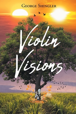 Violin Visions - George Shingler