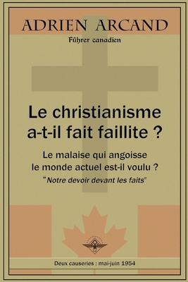 Coperta cărții 'Le christianisme a-t-il fait faillite ? - Adrien Arcand'