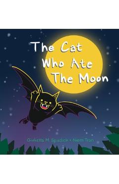 Poza produsului The Cat Who Ate the Moon - Giulietta M. Spudich