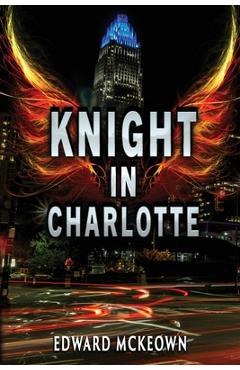 Coperta cărții 'Knight in Charlotte - Edward Mckeown'