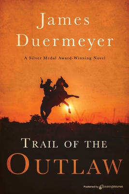 Coperta cărții 'Trail of the Outlaw - James Duermeyer'
