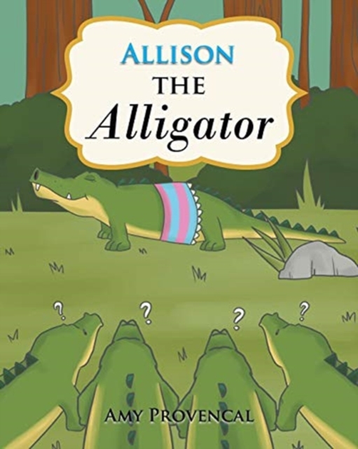 Allison the Alligator - Amy Provencal