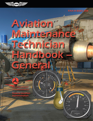 Aviation Maintenance Technician Handbook--General (2023): Faa-H-8083-30b - Federal Aviation Administration (faa)
