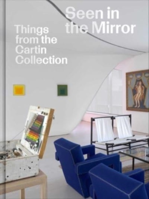 Seen in the Mirror: Things from the Cartin Collection - Luke Syson