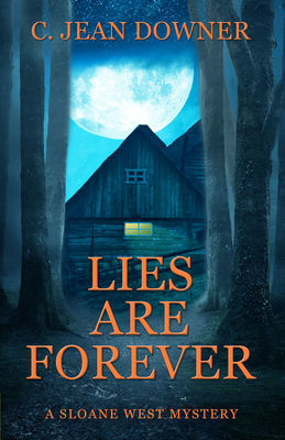 Lies Are Forever - C. Jean Downer