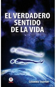 Poza produsului El verdadero sentido de la vida - Colombia Stoerkel