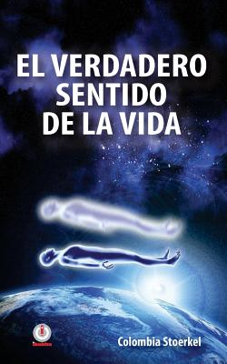 El verdadero sentido de la vida - Colombia Stoerkel