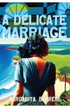 Coperta cărții 'A Delicate Marriage - Margarita Barresi'