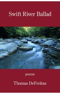 Coperta cărții 'Swift River Ballad - Thomas Defreitas'