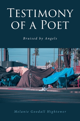 Testimony of a Poet: Bruised by Angels - Melanie Goodall Hightower
