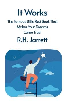 Coperta cărții 'It Works: The Famous Little Red Book That Makes Your Dreams Come True - Rh Jarrett'