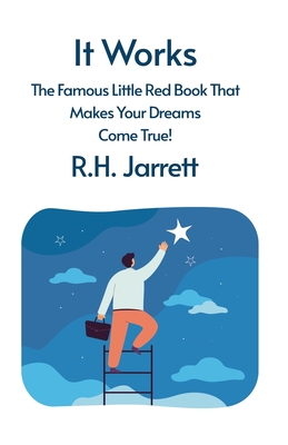 Coperta cărții 'It Works: The Famous Little Red Book That Makes Your Dreams Come True - Rh Jarrett'