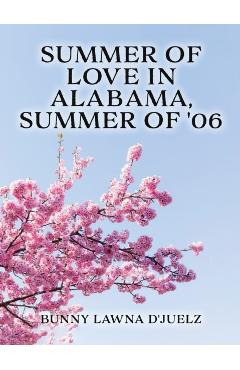 Poza produsului Summer of Love ln Alabama, Summer of '06 - Bunny Lawna D'juelz