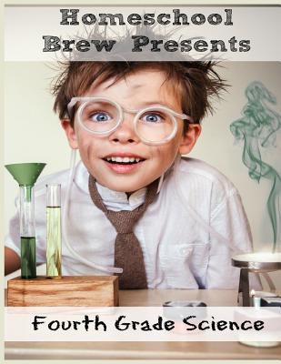 Fourth Grade Science: (For Home School or Extra Practice) - Thomas Bell