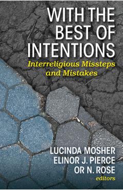 Coperta cărții 'With the Best of Intentions: Interreligious Missteps and Mistakes - Lucinda Mosher'
