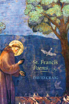 St. Francis Poems - David Craig